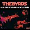 The Byrds : Live At Royal Albert Hall 1971